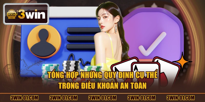 Tổng hợp những quy định cụ thể trong điều khoản an toàn